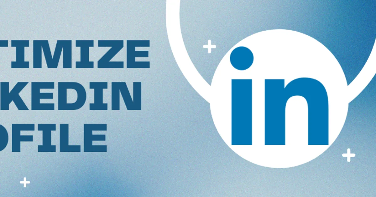 Optimize your LinkedIn profile